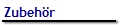 Zubehr